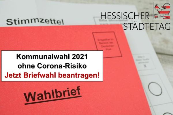 Aufruf des Hessischer Städtetag zur Teilnahme an der Kommunalwahl 2021 per Briefwahl.